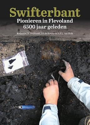Swifterbant: Pionieren in Flevoland 6500 Jaar Geleden by Prummel, W.