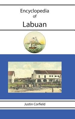 Encyclopedia of Labuan by Corfield, Justin