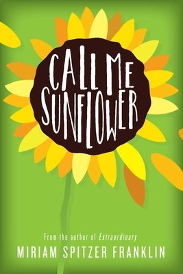 Call Me Sunflower by Franklin, Miriam Spitzer