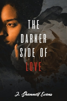 The Darker Side of Love by Evans, J. Shannell
