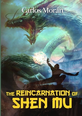 The Reincarnation of Shen Mu by Morán, Carlos