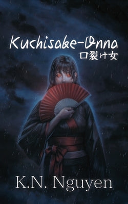 Kuchisake-Onna by Nguyen, K. N.
