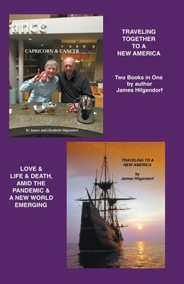 Traveling Together to a New America by Hilgendorf, James