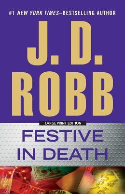 Festive in Death by Robb, J. D.