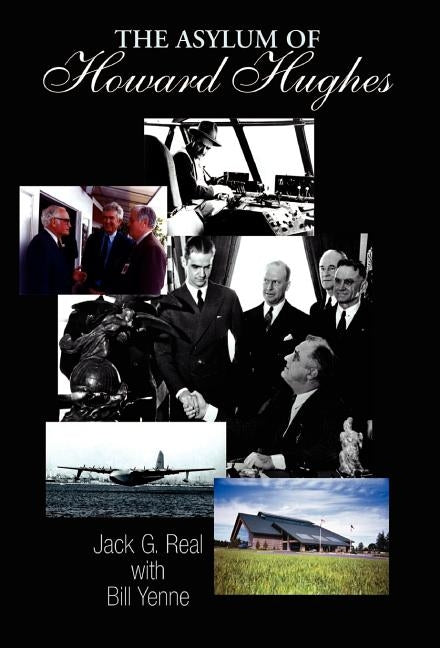 The Asylum of Howard Hughes by Real, Jack G.