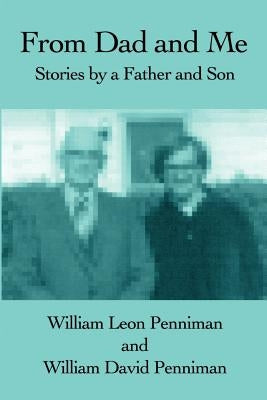 From Dad and Me: Stories by a Father and Son by Penniman, William David