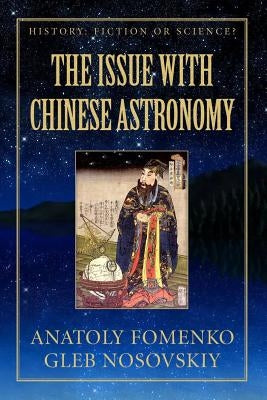The Issue with Chinese Astronomy by Nosovskiy, Gleb W.