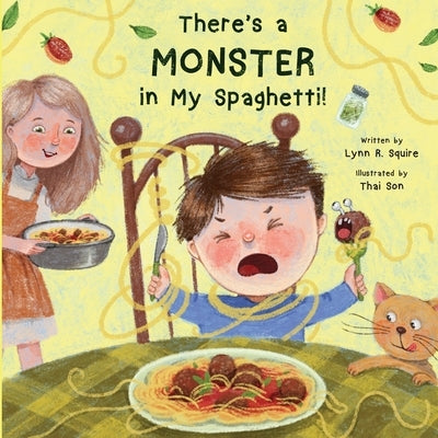 There's a MONSTER in my Spaghetti! by Squire, Lynn R.