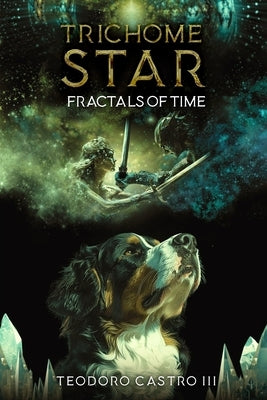 Trichome Star: Fractals of Time by Castro, Teodoro, III