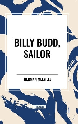 Billy Budd, Sailor by Melville, Herman