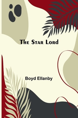 The Star Lord by Ellanby, Boyd