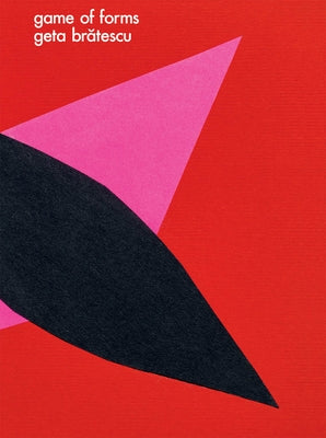 Geta Bratescu: Game of Forms by Bretescu, Geta