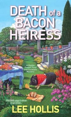 Death of a Bacon Heiress by Hollis, Lee