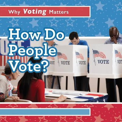 How Do People Vote? by Rajczak Nelson, Kristen