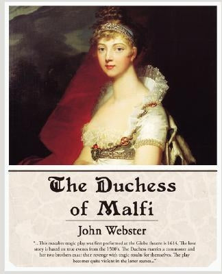 The Duchess of Malfi by Webster, John
