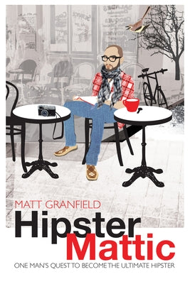 HipsterMattic by Granfield, Matt