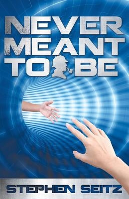 Never Meant to Be by Seitz, Steve