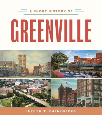 A Short History of Greenville by Bainbridge, Judith T.