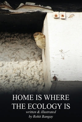 Home Is Where The Ecology Is by Bangay, Rohit