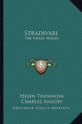 Stradivari: The Violin Maker by Tinyanova, Helen