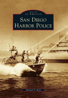 San Diego Harbor Police by Rich, Michael P.