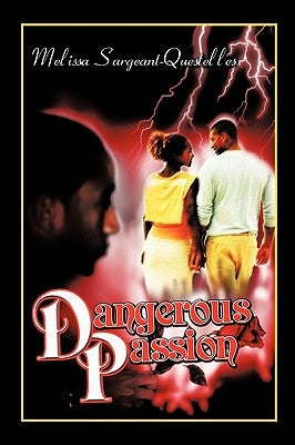 Dangerous Passion by Sargeant-Questelles, Melissa