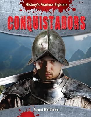 Conquistadors by Matthews, Rupert