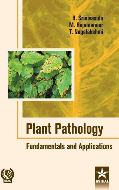 Plant Pathology: Fundamentals and Applications by Srinivasulu, B.