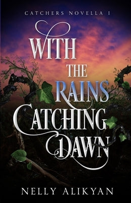With the Rains Catching Dawn by Alikyan, Nelly