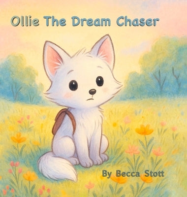 Ollie The Dream Chaser by Stott, Becca