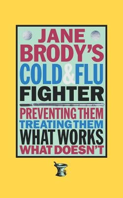 Jane Brody's Cold and Flu Fighter by Brody, Jane E.