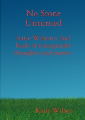 No Stone Unturned by Wilson, Katie
