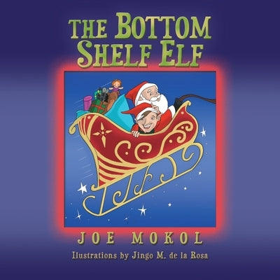 The Bottom Shelf Elf by Mokol, Joe