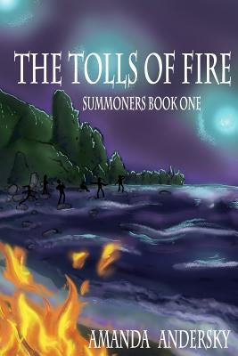 The Tolls of Fire: Summoners Book One by Andersky, Nick