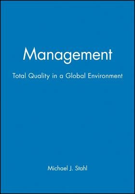 Management: Total Quality in a Global Environment by Stahl, Michael J.