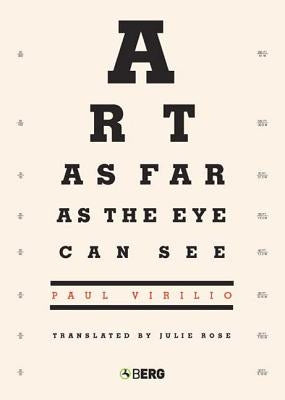 Art as Far as the Eye Can See by Virilio, Paul