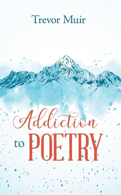 Addiction to Poetry by Muir, Trevor