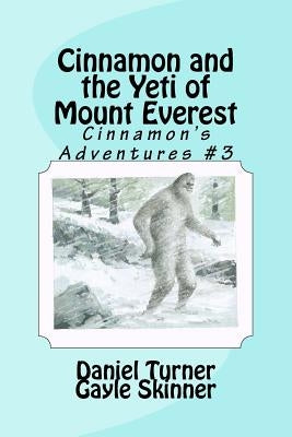 Cinnamon and the Yeti of Mount Everest by Skinner, Gayle