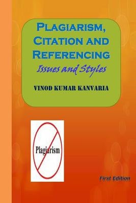 Plagiarism, Citation and Referencing: Issues and Styles by Bebi