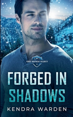 Forged in Shadows by Warden, Kendra