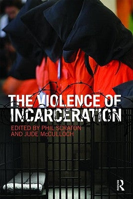 The Violence of Incarceration by Scraton, Phil