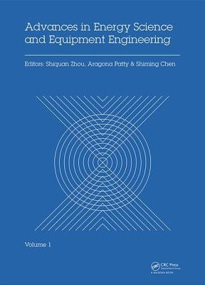 Advances in Energy Science and Equipment Engineering: Proceedings of the International Conference on Energy Equipment Science and Engineering, (Iceese by Zhou, Shiquan