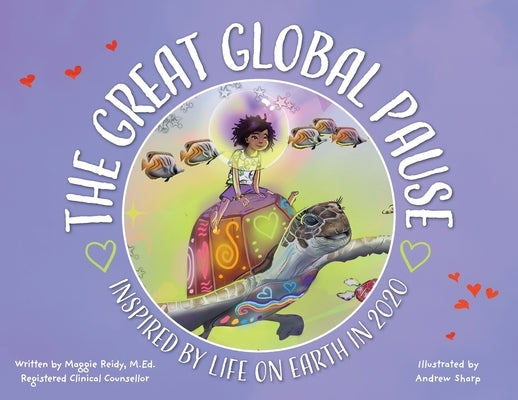 The Great Global Pause: Inspired by Life on Earth in 2020 by Reidy, Maggie