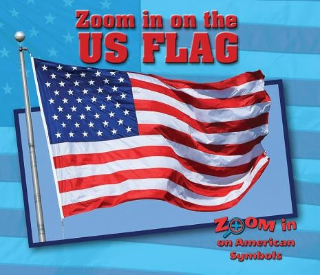 Zoom in on the U.S. Flag by Brannon, Cecelia H.