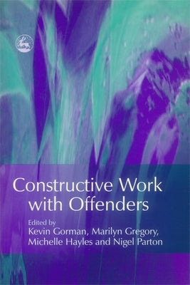 Constructive Work with Offenders by Parton, Nigel