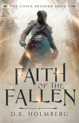 Faith of the Fallen by Holmberg, D. K.
