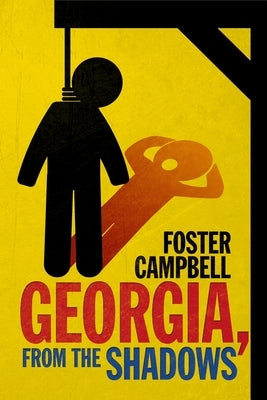 Georgia, from the Shadows: Twenty-Two Nights of Horror and the Macabre from the State of Georgia by Campbell, Foster