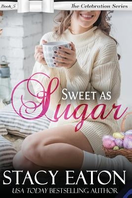 Sweet as Sugar by Eaton, Stacy