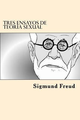 Tres Ensayos de teoria Sexual (Spanish edition) by Freud, Sigmund