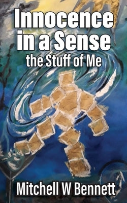 Innocence in a Sense by Bennett, Mitchell W.